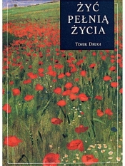 Żyć pełnią życia. Tomik drugi - Opracowanie zbiorowe