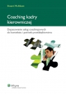 Coaching kadry kierowniczej Dopasowanie usług coachingowych do kontekstu McAdam Stuart
