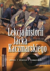Lekcja historii Jacka Kaczmarskiego - Grabska Iwona, Wasilewska Diana