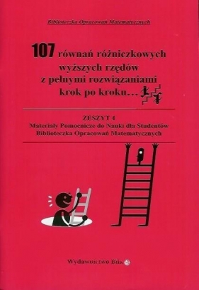 107 równań różniczkowych wyższych rzędów z pełnymi rozwiązaniami krok po kroku - Regel Wiesława