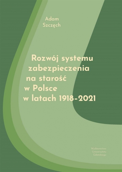 Rozwój systemu zabezpieczenia na starość w Polsce Adam Szczęch