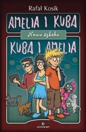 Amelia i Kuba Kuba i Amelia Nowa szkoła - Rafał Kosik