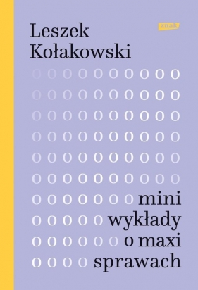 Mini-wykłady o maxi-sprawach - Kołakowski Leszek