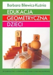 Edukacja geometryczna dzieci - Bilewicz-Kuźnia Barbara