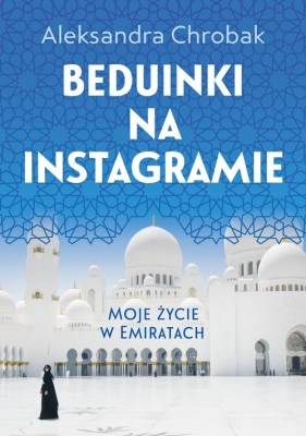 Beduinki na Instagramie (Uszkodzona okładka) - Chrobak Aleksandra