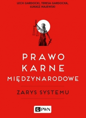 Prawo karne międzynarodowe - Lech Gardocki, Teresa Gardocka, Łukasz Majewski