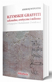 Rzymskie graffiti seksualne, erotyczne i miłosne z Pompejów i Herkulanum (I wiek n.e.) - Wypustek Andrzej