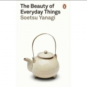 The Beauty of Everyday Things - Yanagi Soetsu