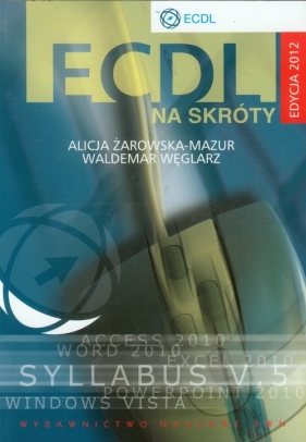 ECDL na skróty + CD Edycja 2012 - Żarowska-Mazur Alicja