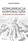 Komunikacja korporacyjna przewodnik po teorii i praktyce Cornelissen Joep