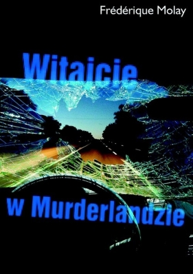 Witajcie w Murderlandzie - Frederique Molay