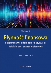 Płynność finansowa determinantą zdolności kontynuacji działalności przedsiębiorstwa (wyd. II) - Tomasz Maślanka