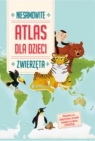 Niesamowity Atlas dla dzieci. Zwierzęta praca zbiorowa