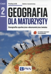 Geografia dla maturzysty Geografia społeczno-ekonomiczna świata Podręcznik Część 2 Zakres rozszerzony