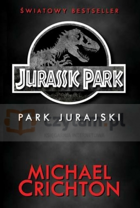 Jurassic Park Park Jurajski - Michael Crichton