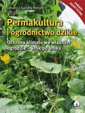 Permakultura i ogrodnictwo dzikie - Johann i Sandra Peham