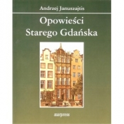 Opowieści Starego Gdańska - Andrzej Januszajtis