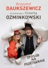 Sposób na przetrwanie Ozminkowska Violetta, Daukszewicz Krzysztof
