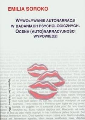 Wywoływanie autonarracji w badaniach psychologicznych - Soroko Emilia