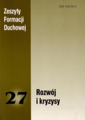 Zeszyty Formacji Duchowej nr 27 Rozwój i kryzysy - Opracowanie zbiorowe