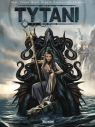 Tytani T.3-4 Ariadna/Irenis w.limitowane Opracowanie zbiorowe