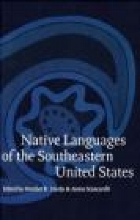 Native Languages of the Southeastern United States Janine Scancarelli, Heather K. Hardy,  Scancarelli