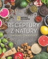 Receptury z natury dla domu, ciała i duszy. National Geographic