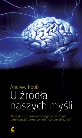 U źródła naszych myśli - Koob Andrew