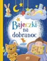 Bajeczki na dobranoc (Uszkodzona okładka) Opracowanie zbiorowe