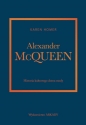 Alexander McQueen. Historia kultowego domu mody - Karen Homer
