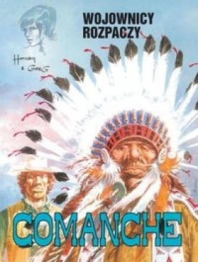 Comanche 2 Wojownicy rozpaczy - Huppen Hermann, Greg