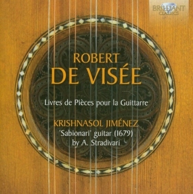 De Visee: Livres de Pieces pour la Guittarre - Krishnasol Jimenez<br />