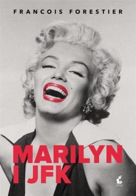Marilyn i JFK - François Forestier, Lilla Teodorowska