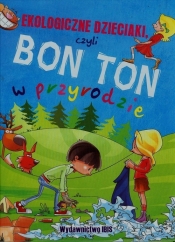 Ekologiczne dzieciaki czyli bon ton w przyrodzie - Agnieszka Nożyńska-Demianiuk