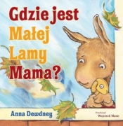 Gdzie jest Małej Lamy Mama? (Uszkodzona okładka) - Anna Dewdney