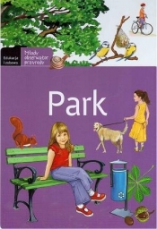 Park. Młody obserwator przyrody - Opracowanie zbiorowe