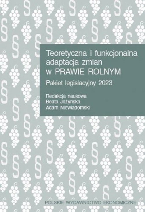 Teoretyczna i funkcjonalna adaptacja zmian w prawie rolnym. Pakiet legislacyjny 2023