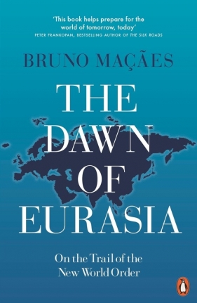 The Dawn of Eurasia - Macaes Bruno