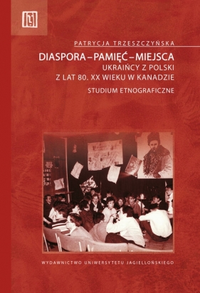 Diaspora-pamięć-miejsca - Trzeszczyńska Patrycja