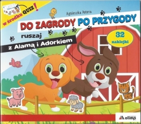 Do zagrody po przygody ruszaj z Alamą i Adorkiem - Agnieszka Potera