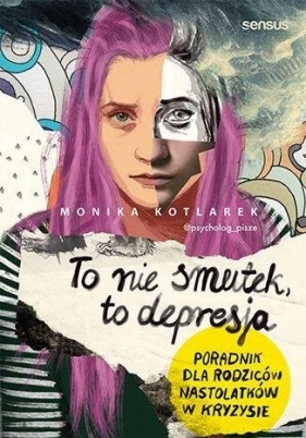 To nie smutek, to depresja - Monika Kotlarek