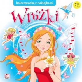 Wróżki. Kolorowanka z naklejkami - Opracowanie zbiorowe
