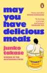 May You Have Delicious Meals Junko Takase