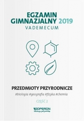 Egzamin gimnazjalny 2019 Vademecum Przedmioty przyrodnicze Część 2