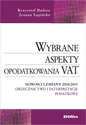Wybrane aspekty opodatkowania VAT - Budasz Krzysztof, Łapińska Joanna