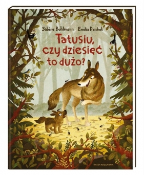 Tatusiu, czy dziesięć to dużo? (Uszkodzona okładka) - Sabine Bohlmann, Emilia Dziubak