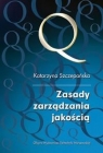 Zasady zarządzania jakością Katarzyna Szczepańska