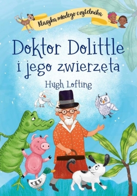 Klasyka młodego czytelnika. Doktor Dolittle i jego zwierzęta - Hugh Lofting