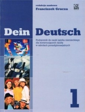 Dein Deutsch 1. Podręcznik dla kontynuujących naukę, szkoły ponadgimnazjalne. - zbiorowa