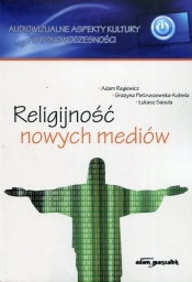 Religijnosć nowych mediów - Regiewicz Adam, Pietruszewska-Kobiela Grażyna, Sasuła Łukasz